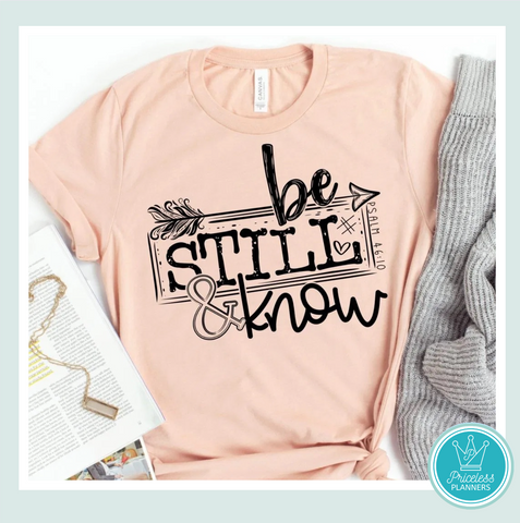Be Still & Know T-Shirt